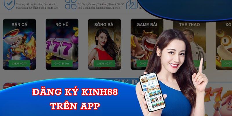 Đăng ký hội viên Kinh88 nhanh gọn trên app